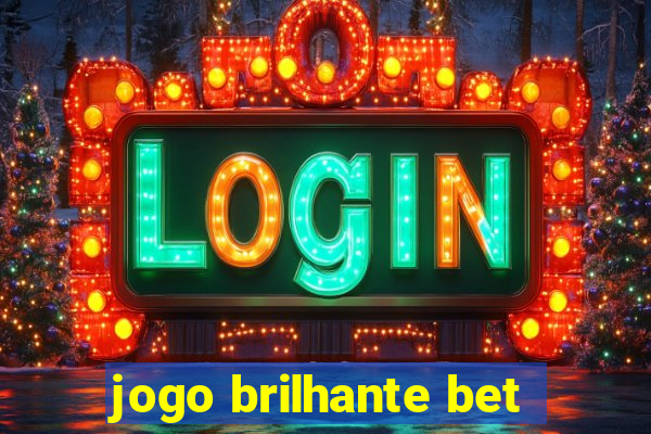 jogo brilhante bet